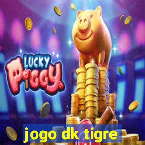 jogo dk tigre