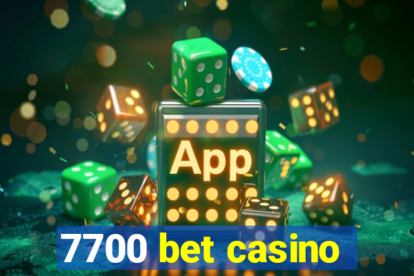 7700 bet casino