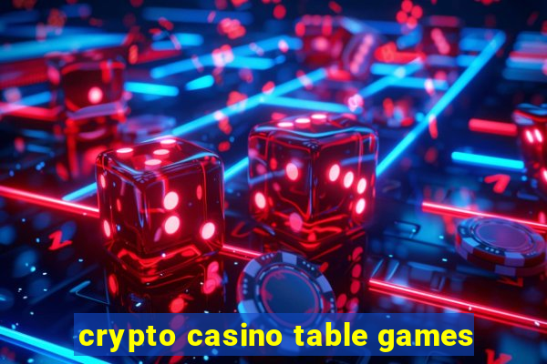 crypto casino table games