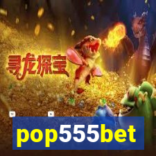 pop555bet