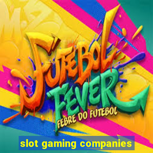 slot gaming companies