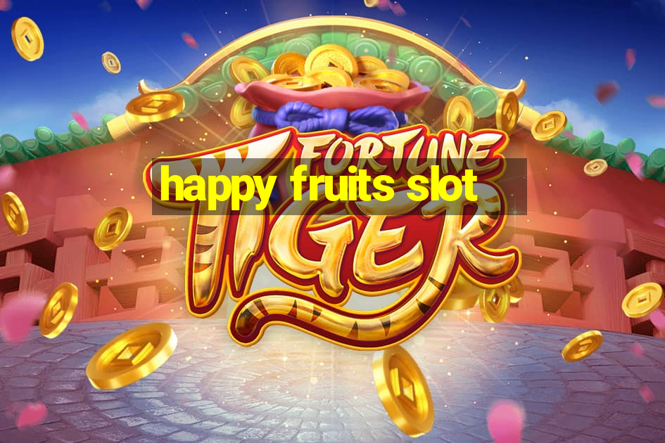 happy fruits slot