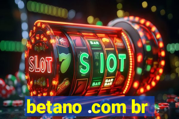 betano .com br