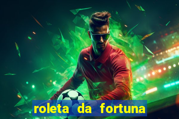 roleta da fortuna paga mesmo