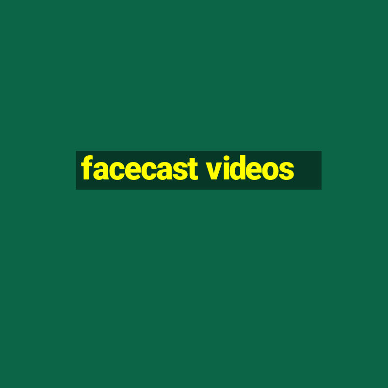 facecast videos