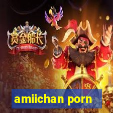 amiichan porn