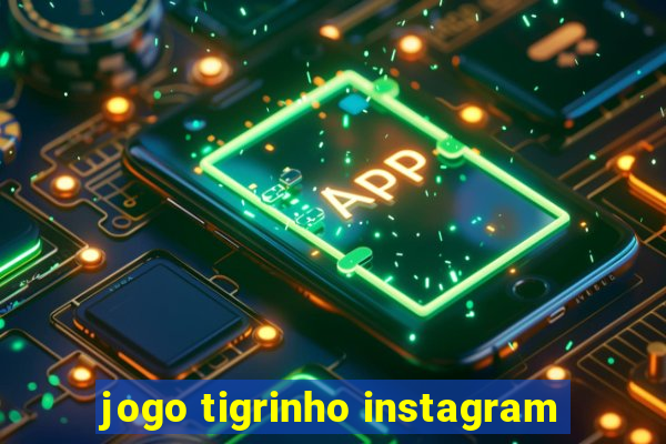 jogo tigrinho instagram