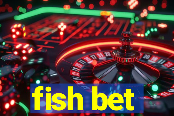 fish bet