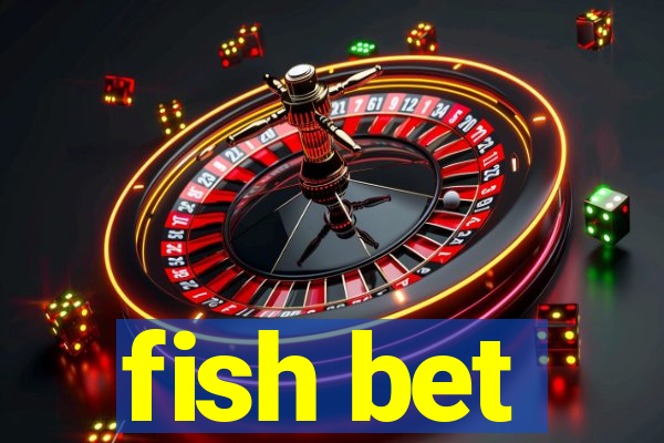 fish bet