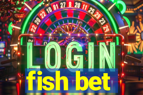 fish bet