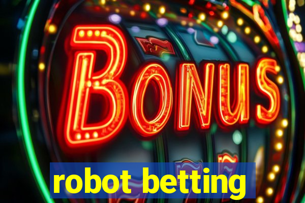 robot betting