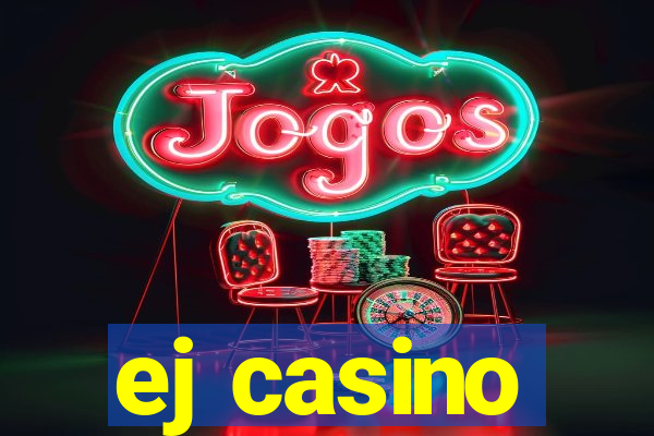 ej casino