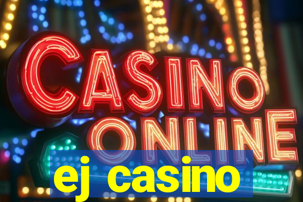 ej casino