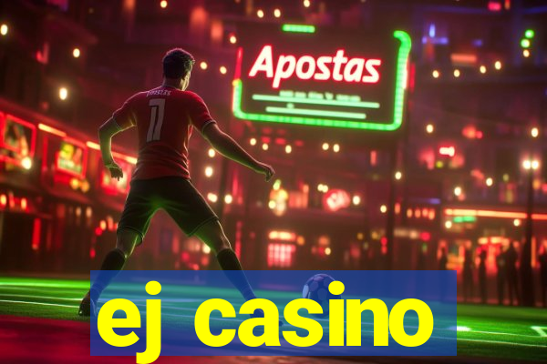 ej casino