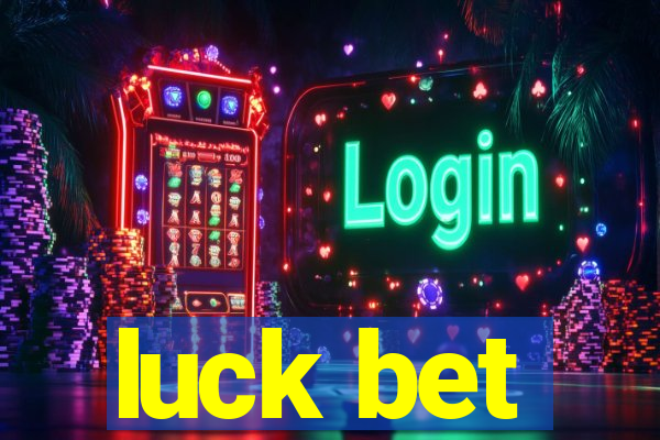 luck bet