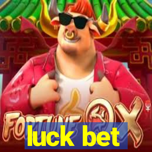 luck bet