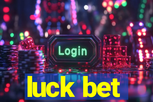 luck bet