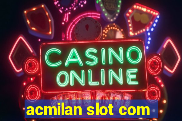 acmilan slot com