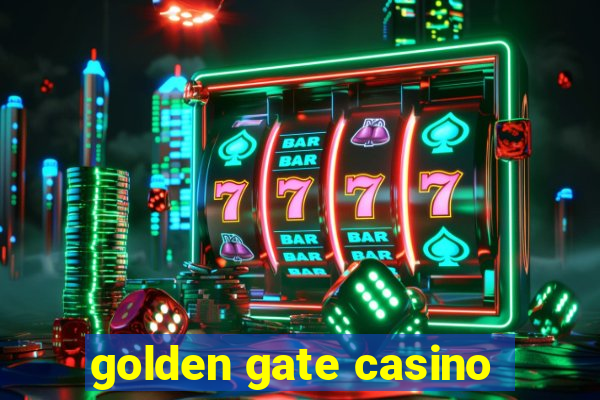 golden gate casino