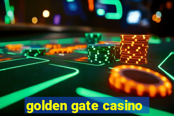 golden gate casino