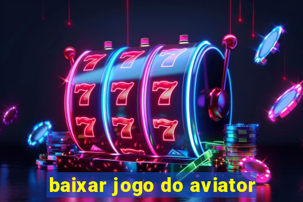 baixar jogo do aviator