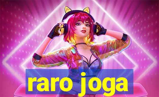 raro joga