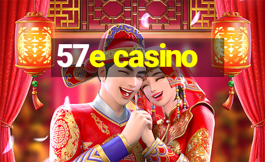 57e casino