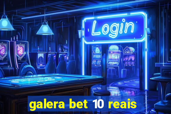 galera bet 10 reais