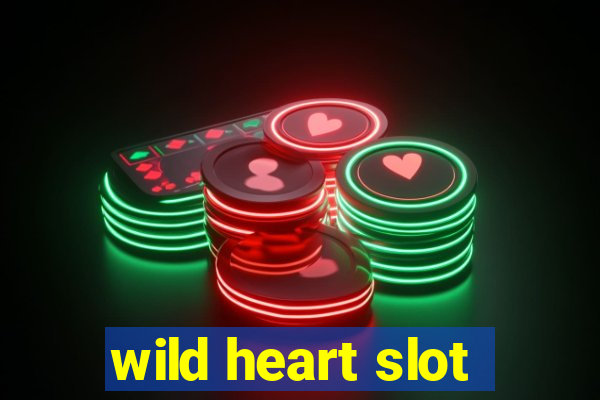 wild heart slot