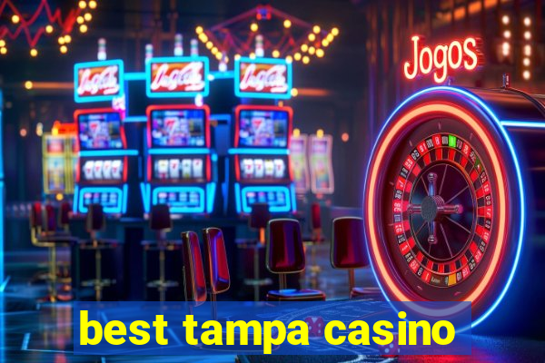 best tampa casino