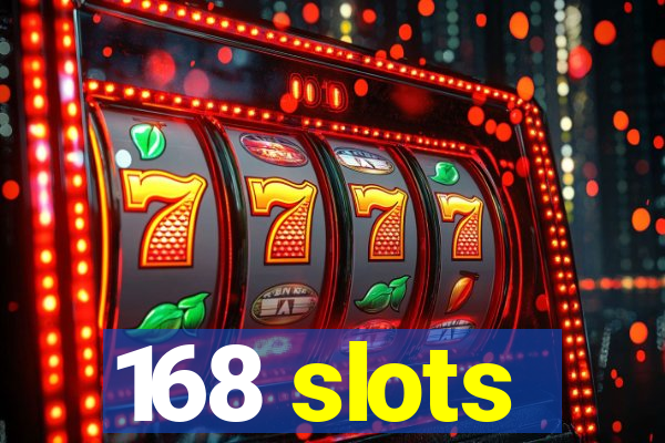 168 slots