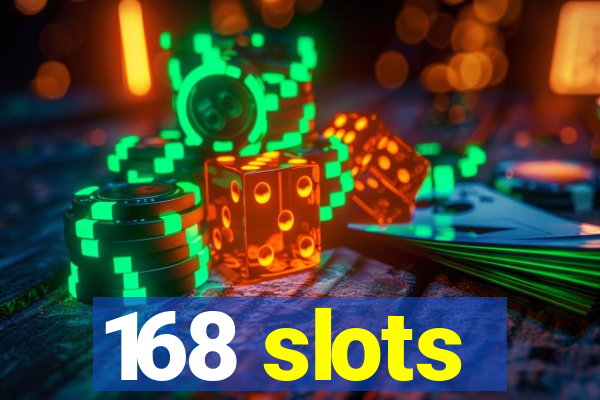 168 slots