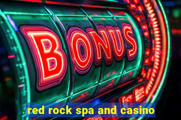 red rock spa and casino