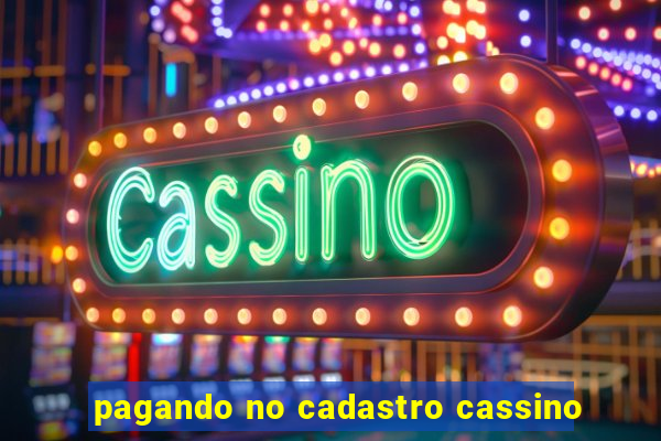 pagando no cadastro cassino