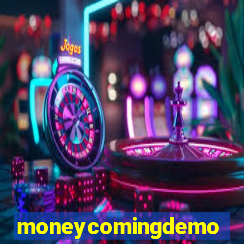 moneycomingdemo