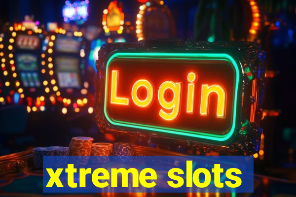 xtreme slots