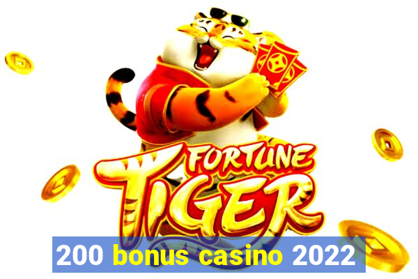 200 bonus casino 2022