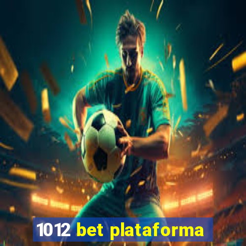 1012 bet plataforma