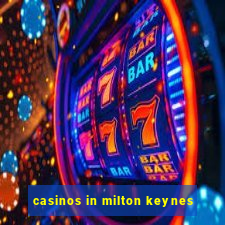 casinos in milton keynes