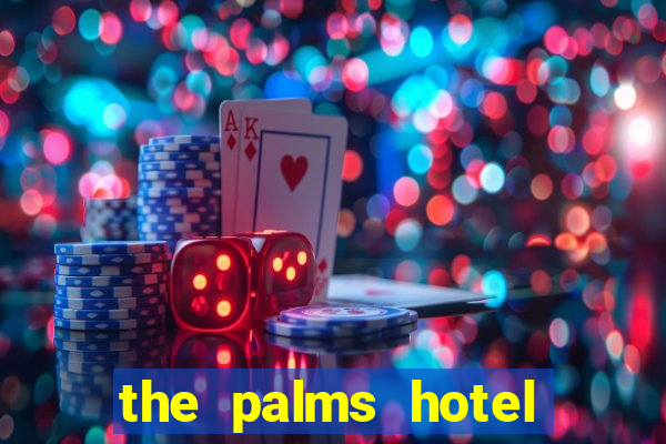 the palms hotel and casino