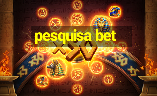 pesquisa bet