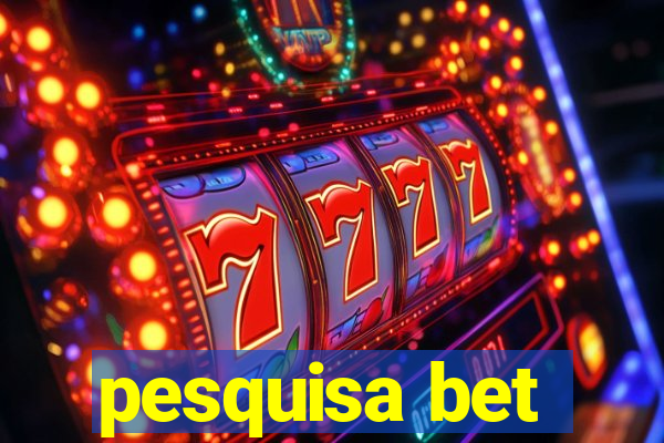 pesquisa bet