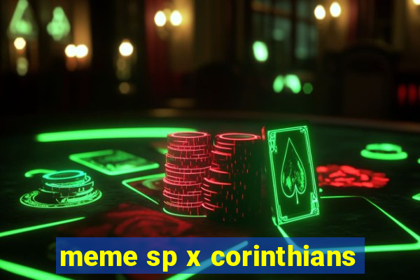 meme sp x corinthians