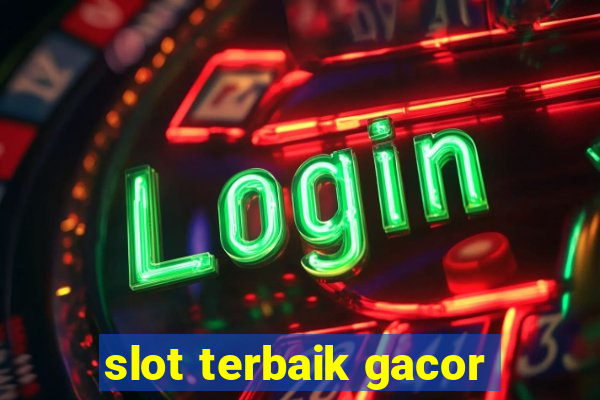 slot terbaik gacor