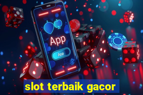 slot terbaik gacor