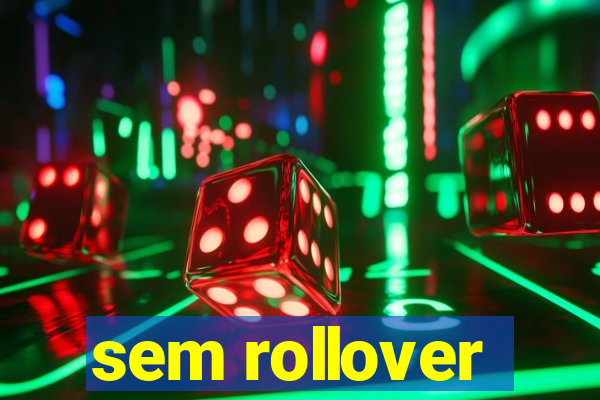 sem rollover