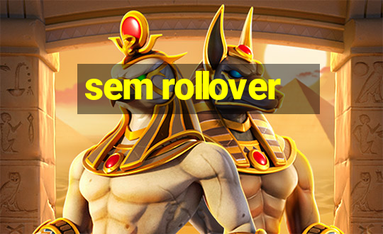 sem rollover