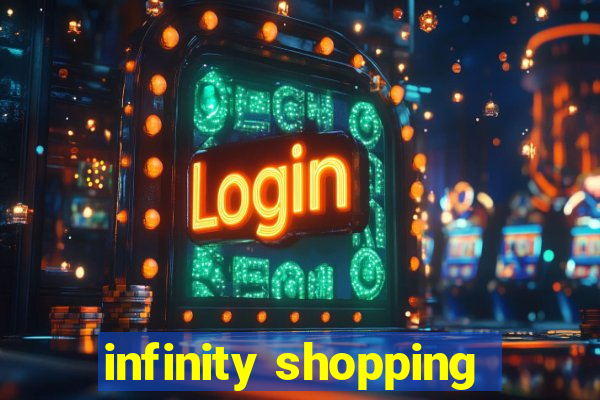 infinity shopping