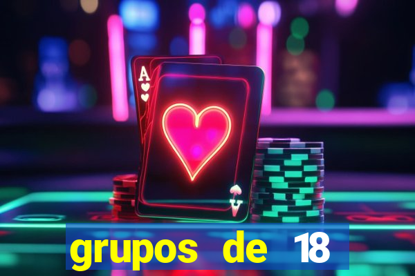 grupos de 18 dezenas para lotofácil