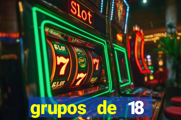 grupos de 18 dezenas para lotofácil